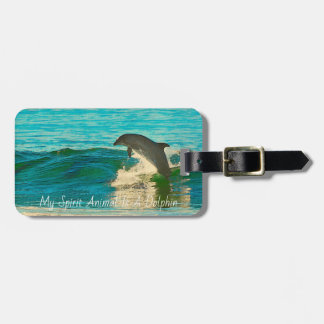 My Spirit Animal Is A Dolphin Luggage Tag
