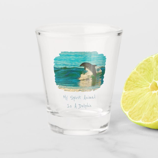 My Spirit Animal Is A Dolphin Shot Glass (Front)