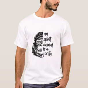My Spirit Animal Is A Gorilla - Monkey,Funny Goril T-Shirt