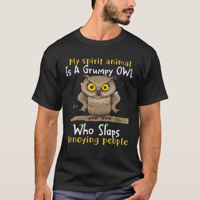 My Spirit Animal Is A Grumpy Owl T-Shirt (Front)
