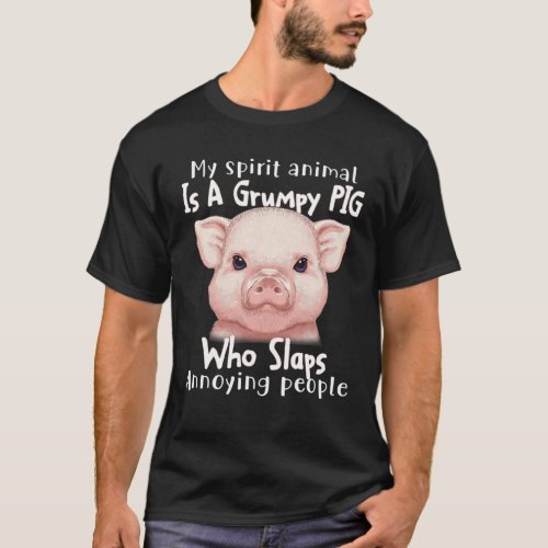 My Spirit Animal Is A Grumpy Pig Funny T_Shirt