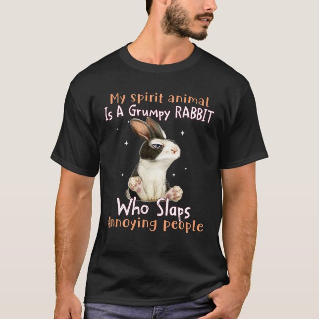My Spirit Animal Is A Grumpy Rabbit Rabbit Lovers T-Shirt (Front)
