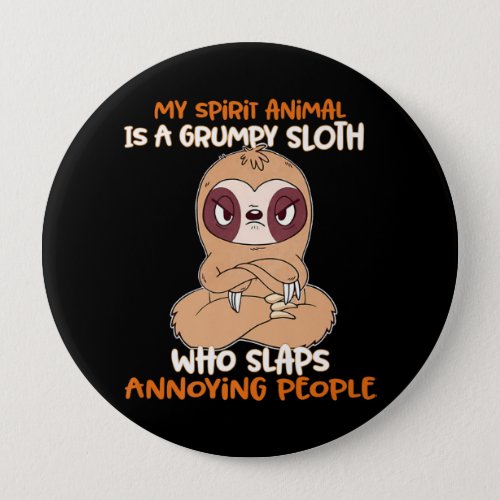 My Spirit Animal Is A Grumpy Sloth Button