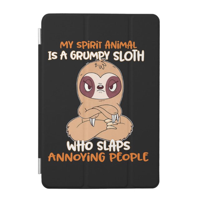 My Spirit Animal Is A Grumpy Sloth iPad Mini Cover (Front)
