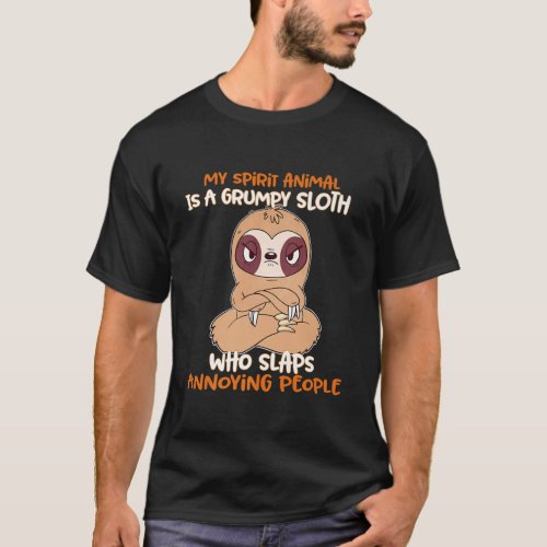 My Spirit Animal Is A Grumpy Sloth T_Shirt