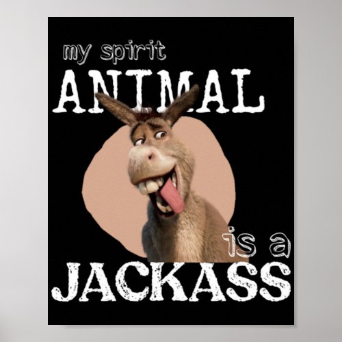My spirit animal is a jackass poster