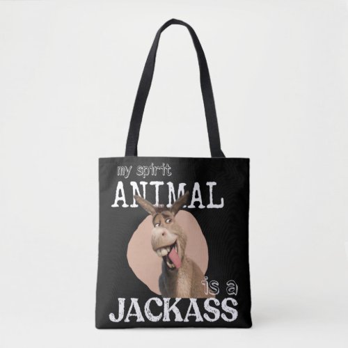 My spirit animal is a jackass  tote bag