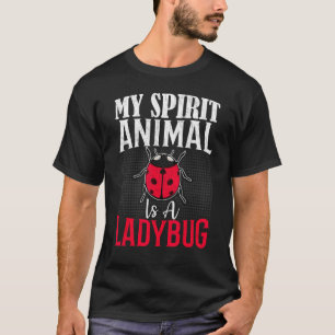 My Spirit Animal Is a Ladybug - Bug Insect Lover L T-Shirt