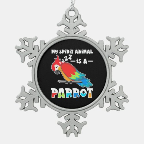 My Spirit Animal Is A Parrot Snowflake Pewter Christmas Ornament