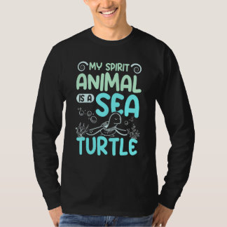 My spirit animal is a sea turtle 1 T-Shirt