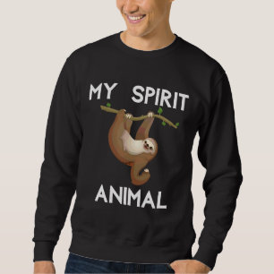 My Spirit Animal Is A Sloth  121 Sweatshirt
