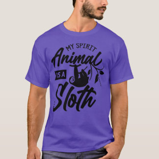 My Spirit Animal Is A Sloth 7 T-Shirt