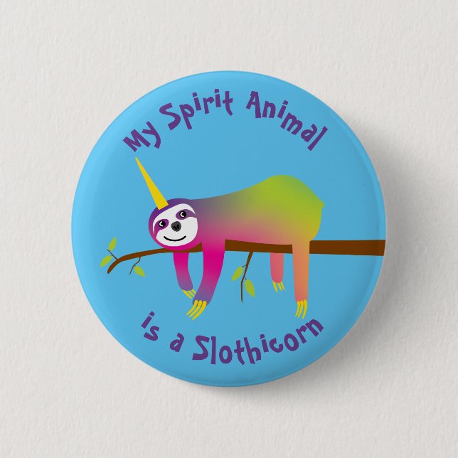 My Spirit Animal is a Slothicorn Button (Front)