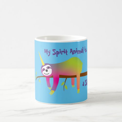 My Spirit Animal is a Slothicorn Coffee Mug