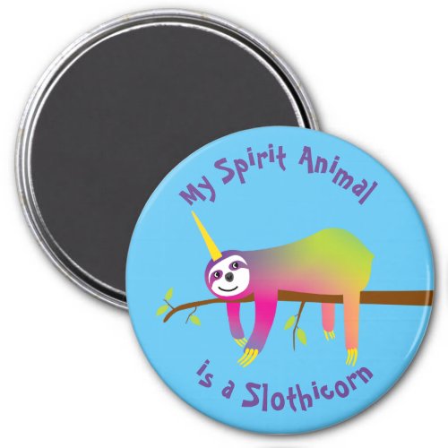 My Spirit Animal is a Slothicorn Magnet