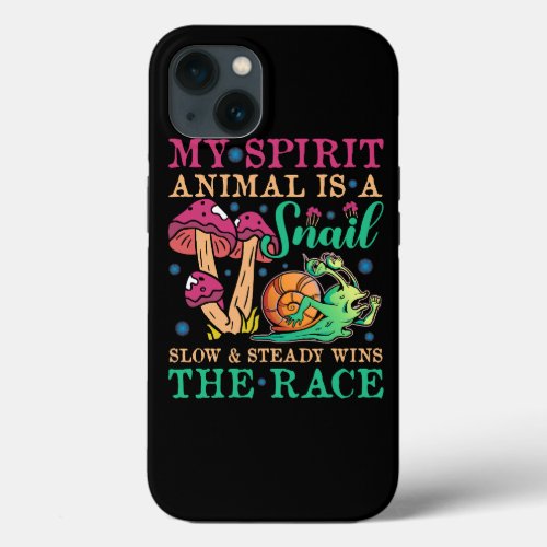 My Spirit Animal Is A Snail SlowSteady Wins Runnin iPhone 13 Case