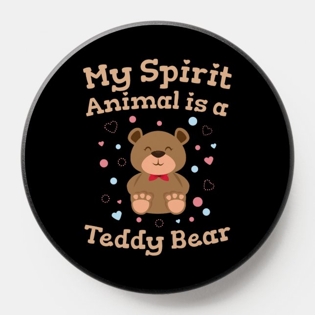 My Spirit Animal Is a Teddy Bear PopSocket (Popsocket)