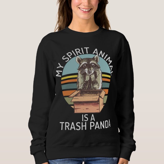 My Spirit Animal Is A Trash Panda - Raccoon Sweatshirt (Front)