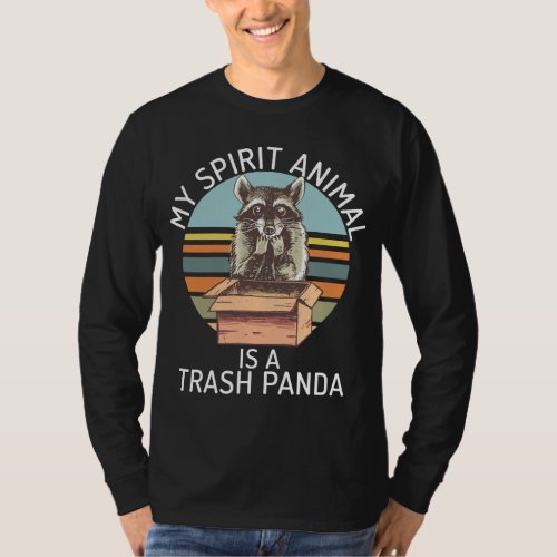 My Spirit Animal Is A Trash Panda _ Raccoon T_Shirt