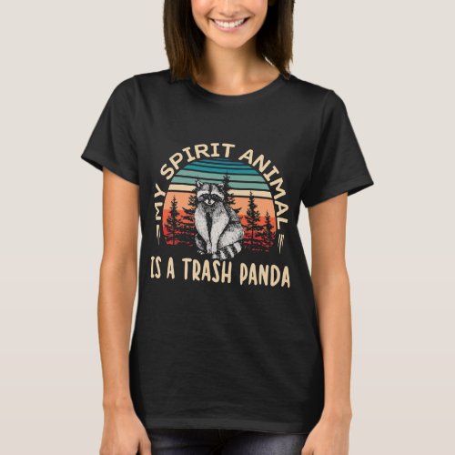 My Spirit Animal Is A Trash Panda T_Shirt