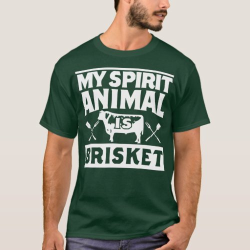 My Spirit Animal is Brisket Smoking Meat T_Shirt