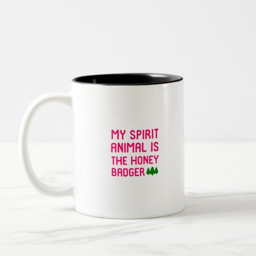 My Spirit Animal Is The Honey Badger Hiking Quote Two_Tone Coffee Mug