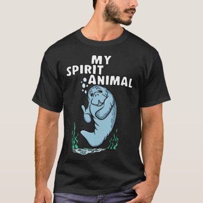 MY SPIRIT ANIMAL Manatee T-Shirt