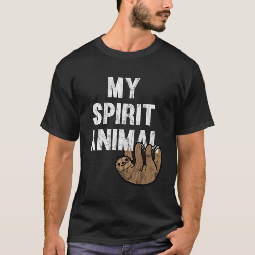 My Spirit Animal Sloth T_Shirt