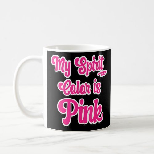 My Spirit Color Is Pink  Pink And White Typography Coffee Mug