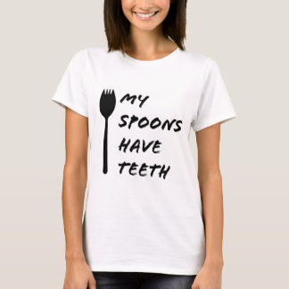My Spoons Have Teeth Women's Shirt