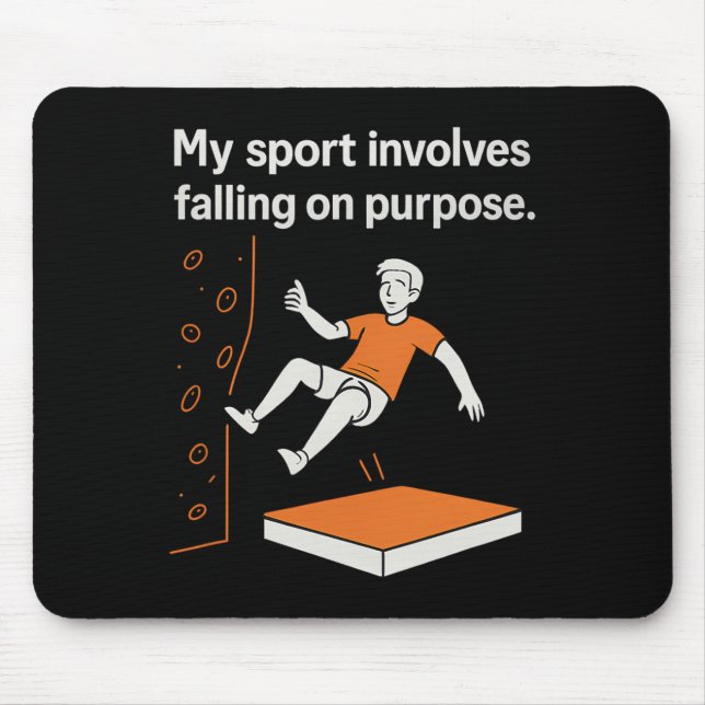 My Sport Involves Falling On Purpose Climbing Humo Mouse Pad (Front)