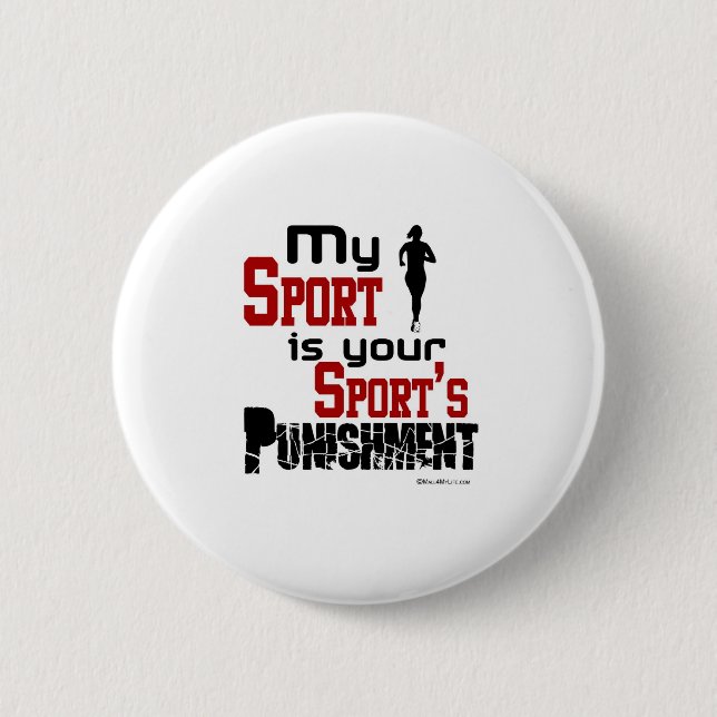 My Sport Is Your Sport's Punishment - Female Button (Front)