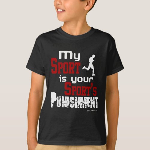 My Sport Is Your Sports Punishment  â Male T_Shirt