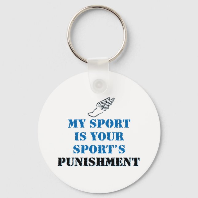 My sport is your sports punishment - track keychain (Front)