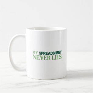 My spreadsheet never lies coffee mug