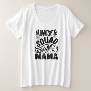 My Squad Call Me Mama Plus Size T-Shirt