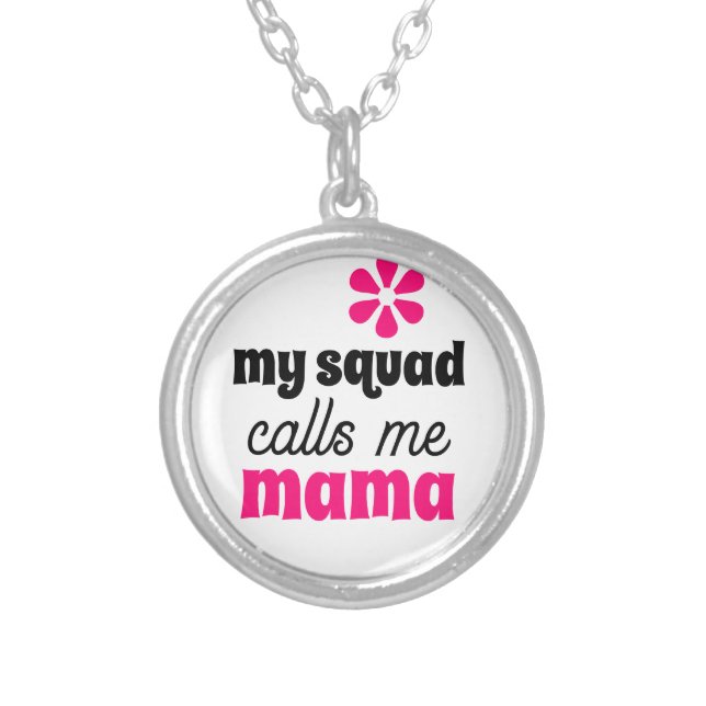 My Squad Calls Me Mama Cute Mother's Day Gift Silver Plated Necklace (Front)