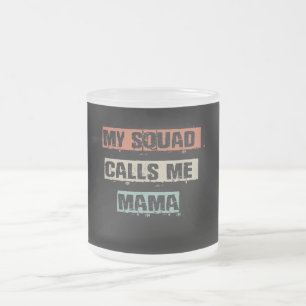 My Squad Calls Me Mama Funny Workout Gym Mom Gift Frosted Glass Coffee Mug