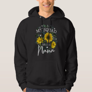 My Squad Calls Me Nana  Grandma Sunflower Mothers  Hoodie