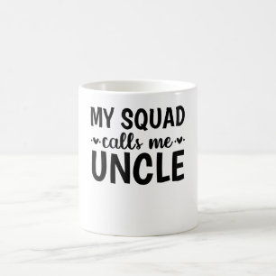 My Squad Calls Me Uncle Coffee Mug