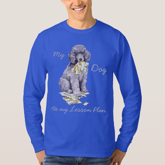 My Standard Poodle Ate my Lesson Plan T-Shirt (Front)