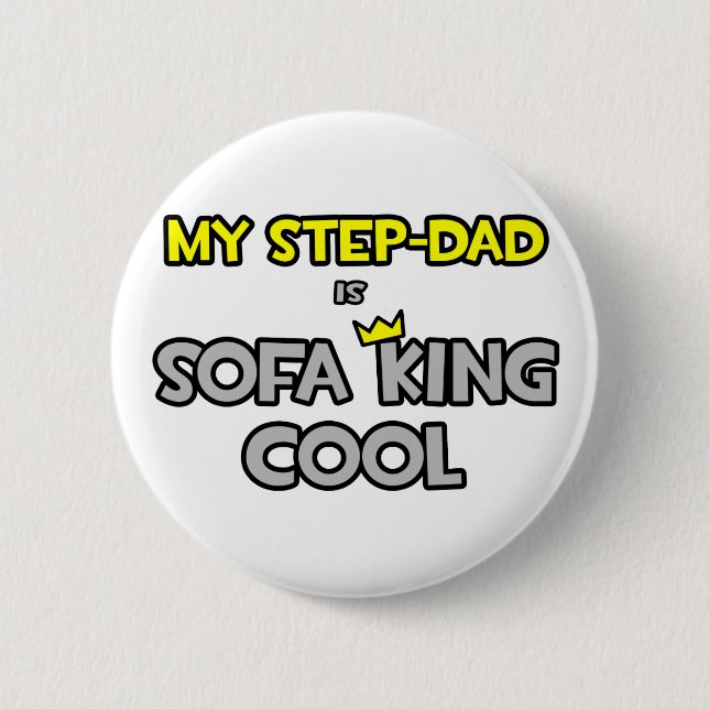 My Step-Dad Is Sofa King Cool Pinback Button (Front)