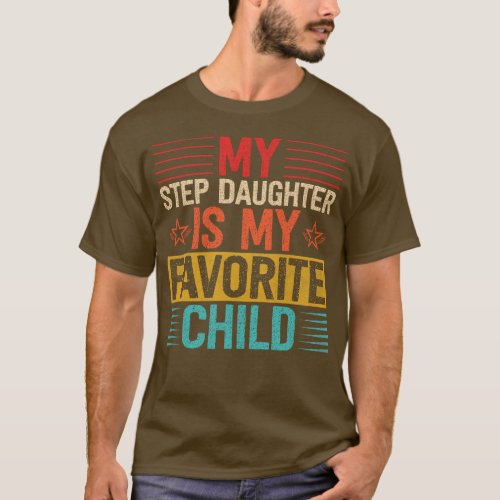 My Step Daughter is My Favorite Child Fun Mother F T_Shirt