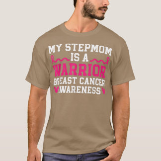 My Stepmom Is A Breast Cancer Warrior Cancer Aware T-Shirt