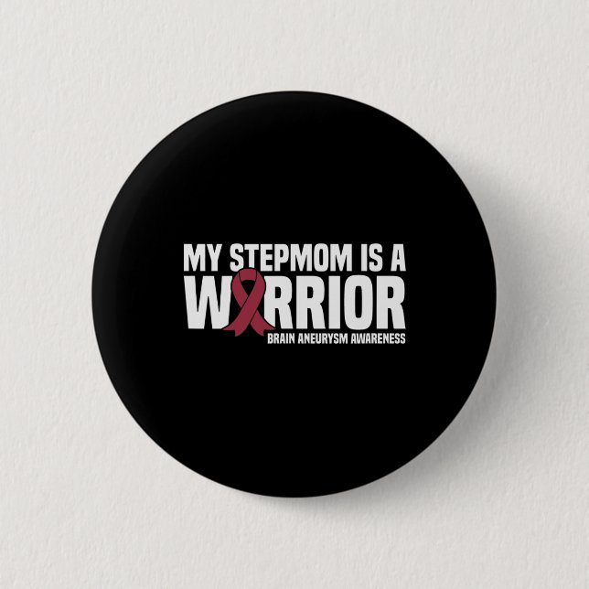 My Stepmom is a Warrior Brain Aneurysm Awareness  Button (Front)