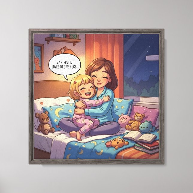 My Stepmom Loves To Give Me Hugs Canvas Print (Front)