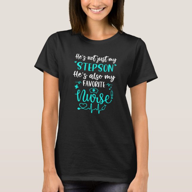 My Stepson Is A Nurse  Proud Nurse Stepparents Cna T-Shirt (Front)