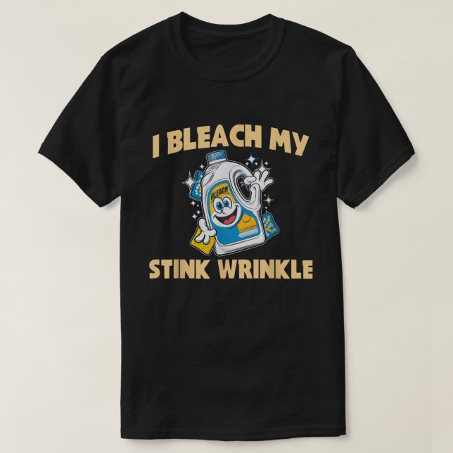 My Stink Wrinkle Adults Gag Humor Sarcastic T-Shirt (Design Front)