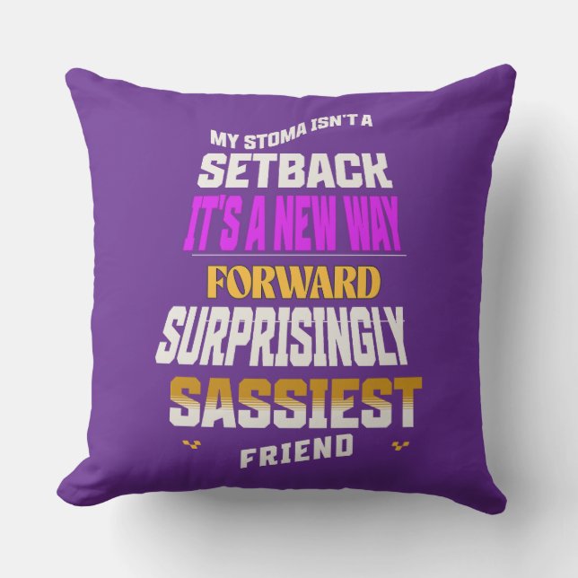 My Stoma Is Not A Set Back Throw Pillow (Front)