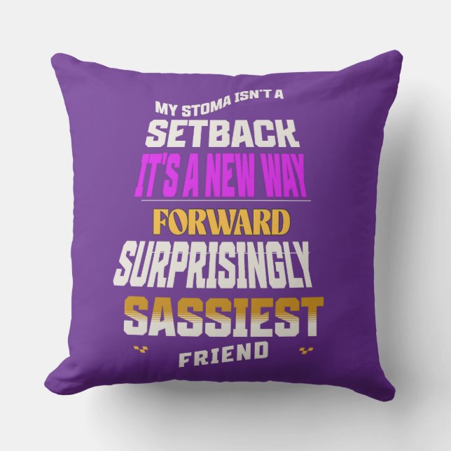 My Stoma Is Not A Set Back Throw Pillow (Front)